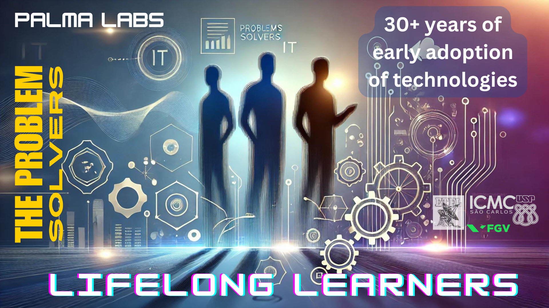 Palma Labs - Problem Solvers, Lifelong Learners, 30+ anos de adoção de tecnologias